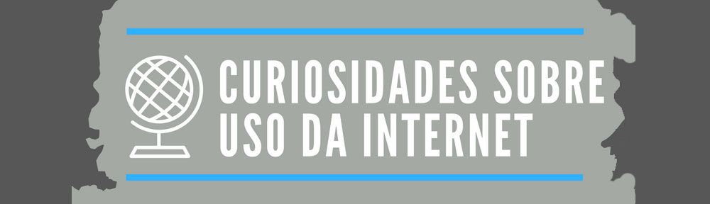 [Infogrfico] Curiosidades sobre uso da internet