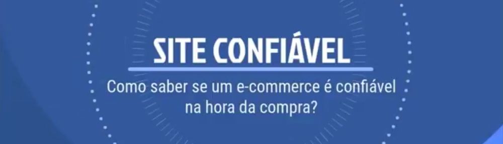 Como saber se um e-commerce  confivel?