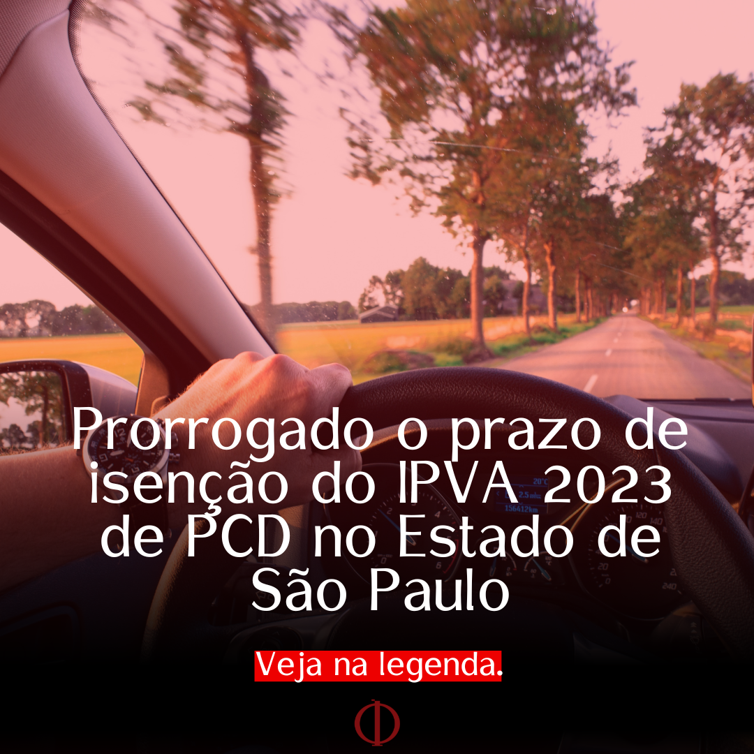 Prorrogado o prazo de isen��o do IPVA 2023 de PCD no Estado de S�o Paulo