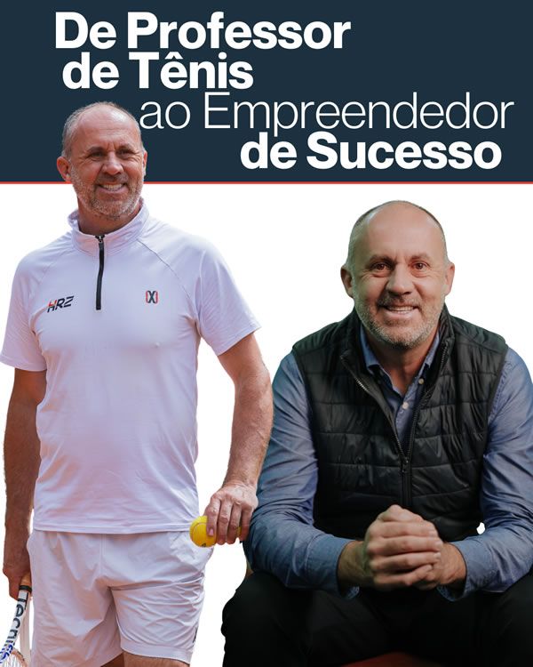 De Professor de T�nis ao Empreendedor de Sucesso